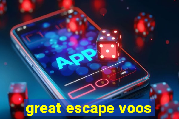 great escape voos